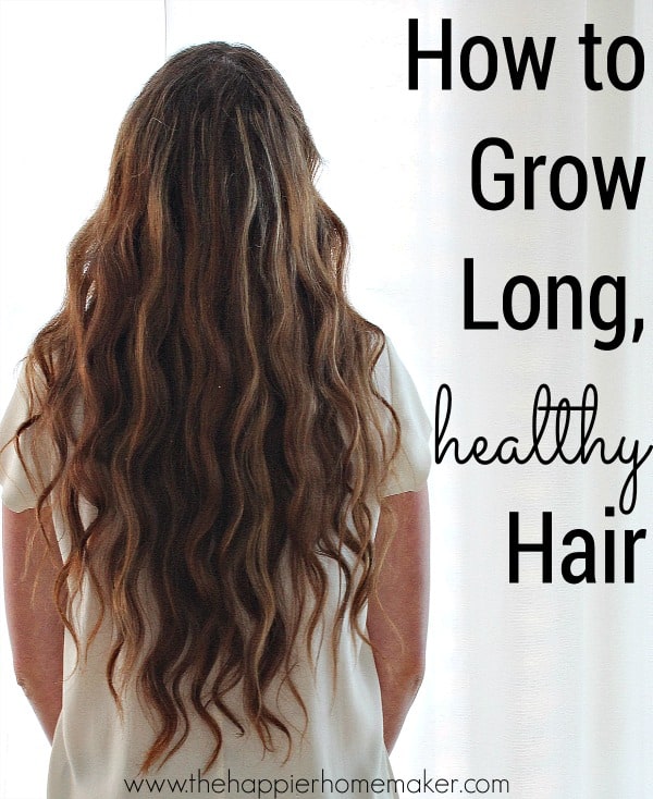woman with very long hair facing away from camera and text reading how to grow long, healthy hair