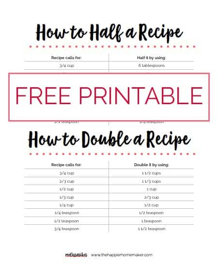 How to Double or Cut a Recipe in Half (with free printable!) - The Happier  Homemaker