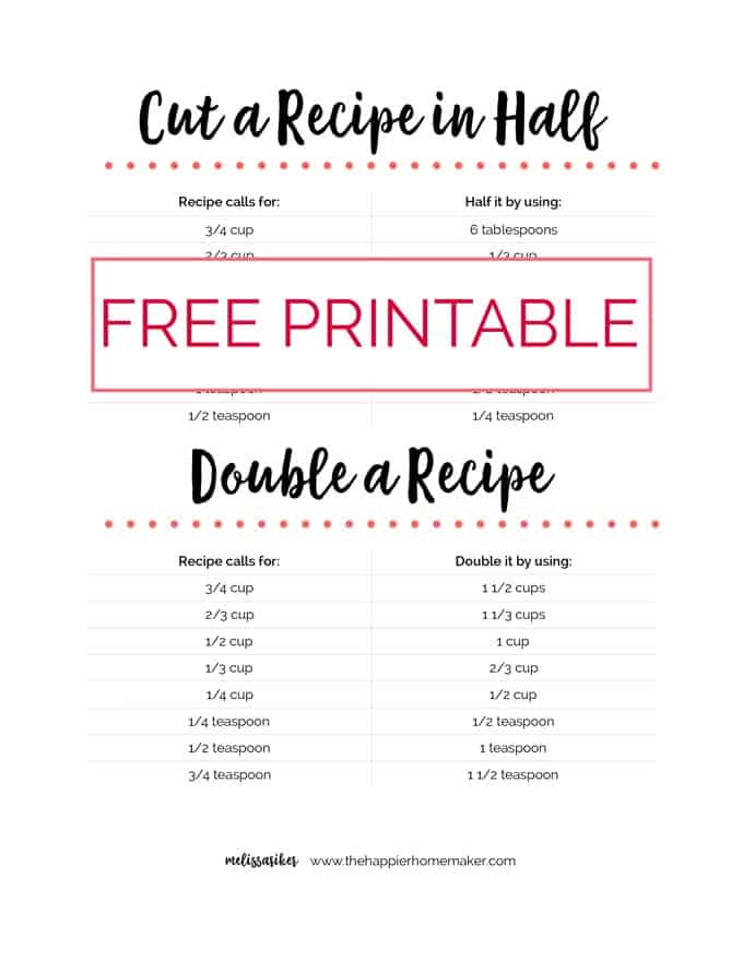 How to Double or Cut a Recipe in Half (with free printable!) - The Happier  Homemaker