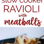 Slow Cooker Ravioli with Meatballs is an easy weeknight crockpot dinner the entire family will love!