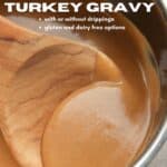 close up of wooden spoon in turkey gravy with text reading no fail turkey gravy with or without drippings and gluten and dairy free options