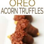 Looking for a perfect easy fall dessert recipe? Look no further! These Peanut Butter OREO Acorn Truffles need only 5 ingredients, can be made quickly, and taste delicious!