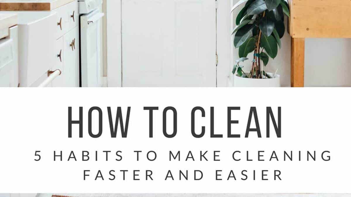 How To Clean 5 Fast And Easy Cleaning Tips To Make Life Easier