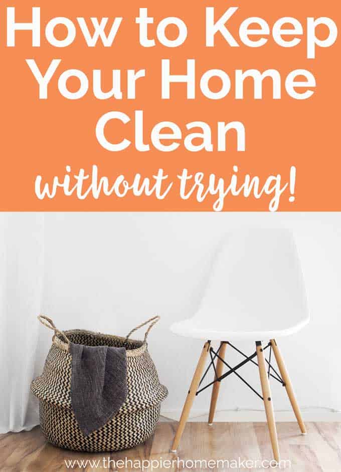 How to Keep Your Home Clean without trying