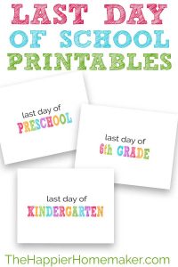 Last Day of School Printable Signs - The Happier Homemaker