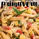 close up of pasta primavera in bowl with text overlay
