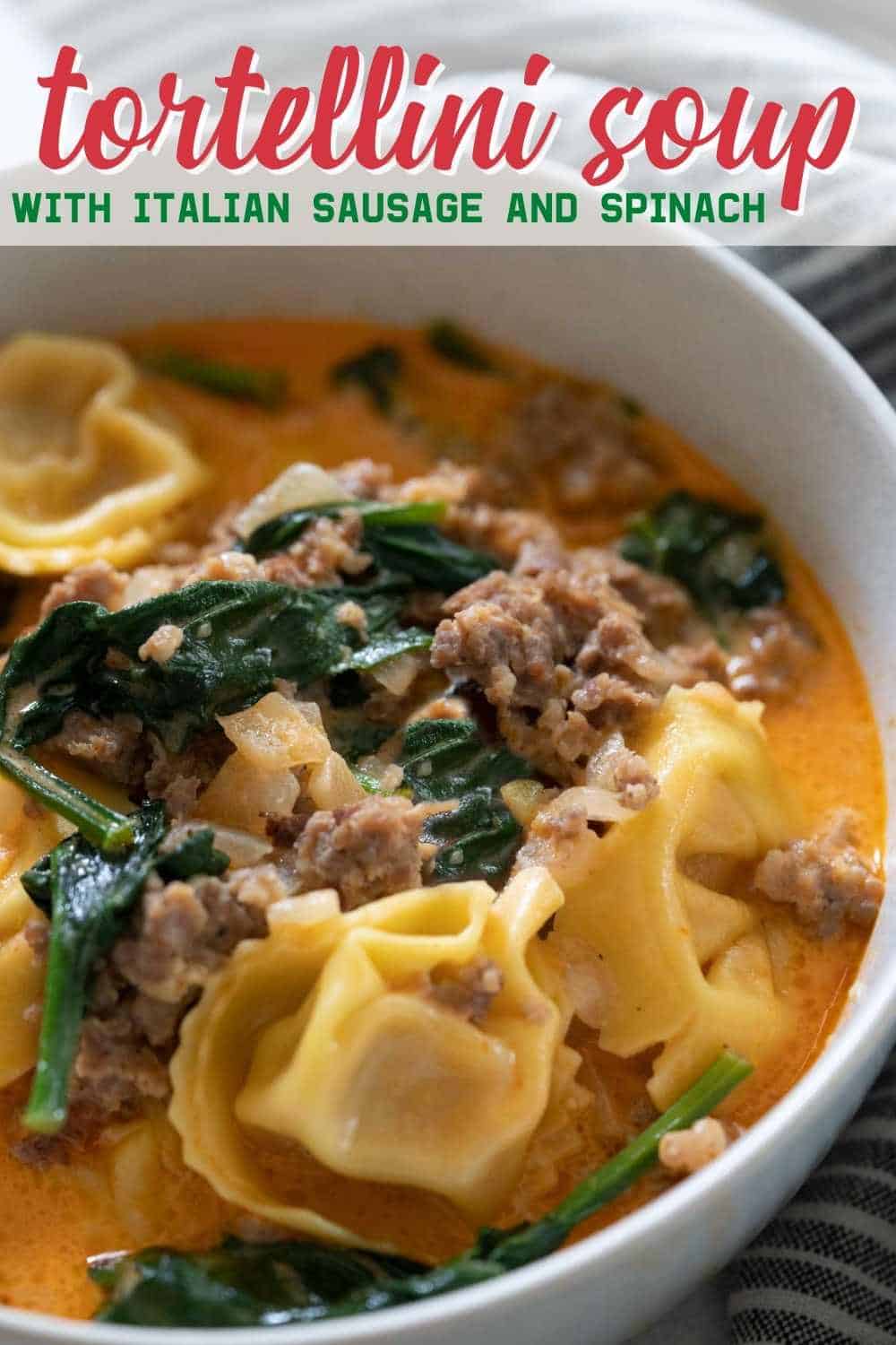 Creamy Tortellini Soup with Sausage & Spinach - The Happier Homemaker