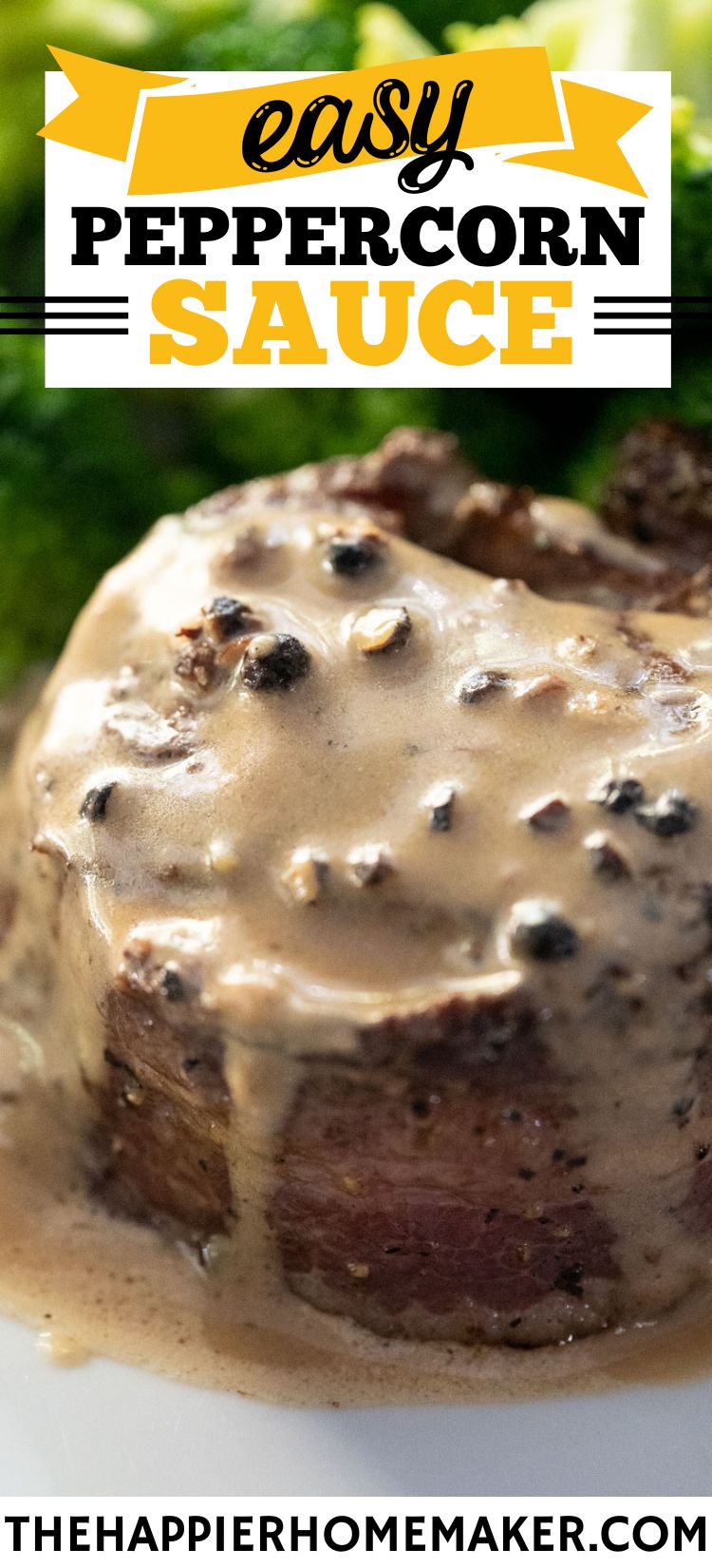 Easy Peppercorn Sauce - The Happier Homemaker