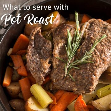 close up of pot roast with text overlay reading what to serve with pot roast