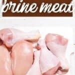 collage of chicken with how to brine meat overlay