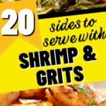 COLLAGE OF what to serve with shrimp and grits