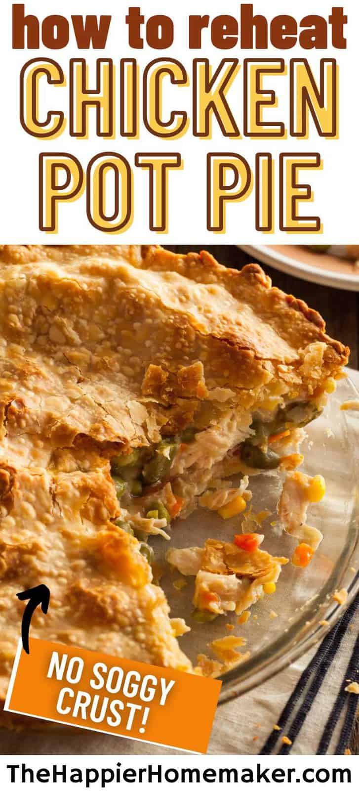 How To Reheat Chicken Pot Pie The Happier Homemaker   How To Reheat Chicken Pot Pie 