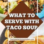collage of what to serve with taco soup