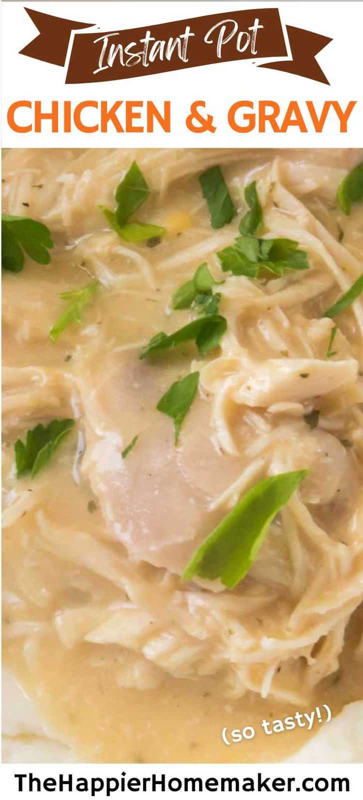 Instant Pot Chicken and Gravy - The Happier Homemaker