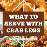 collage of what to serve with crab legs