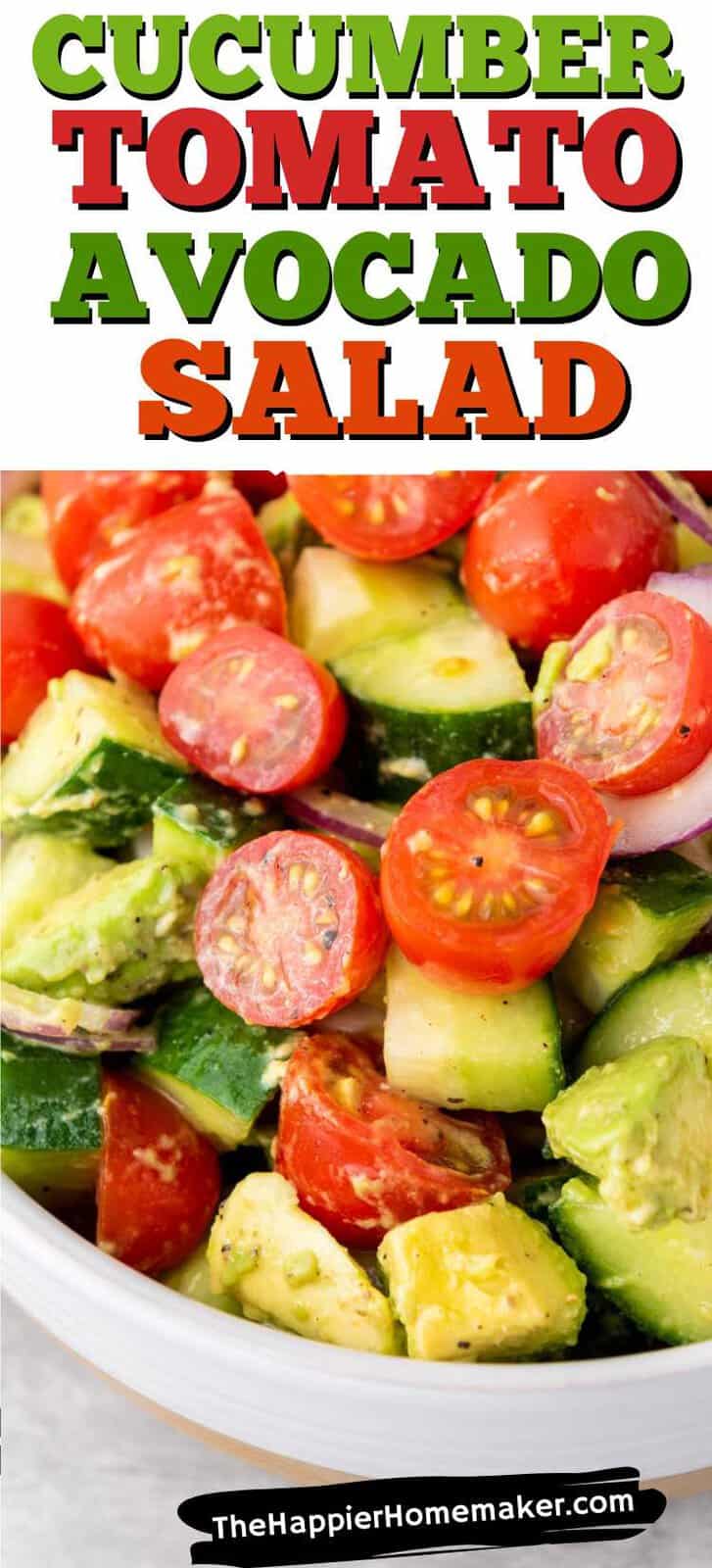 Cucumber Tomato Avocado Salad - The Happier Homemaker