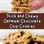 collage of Oatmeal Chocolate Chip Cookies with recipe name overlay