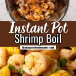 collage of instant pot shrimp boil with recipe name overlay