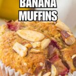 close up of Strawberry Banana Muffin with recipe name overlay