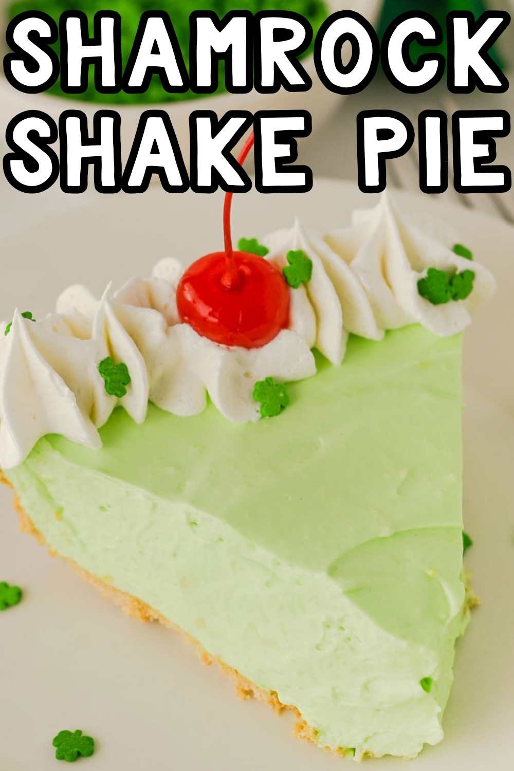 close up of shamrock shake pie with recipe name overlay